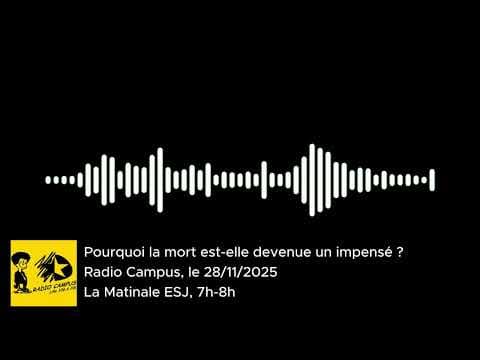 Pourquoi la mort est-elle devenue un impensé ? Avec Virginie Dupré